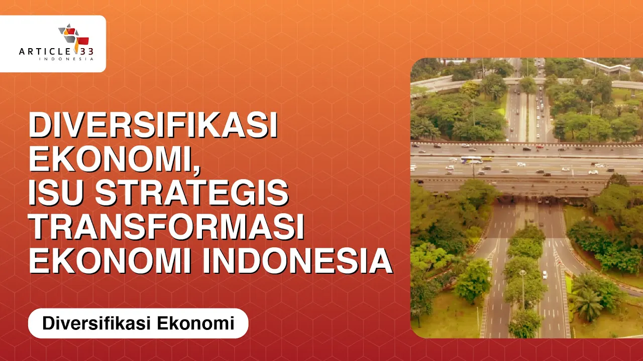 Diversifikasi Ekonomi: Isu Strategis Transformasi Ekonomi Indonesia